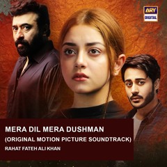 Mera Dil Mera Dushman | OST 🎶 | Rahat Fateh Ali Khan | ARY Digital