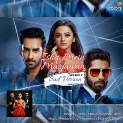 Ishq-Mein-Marjawan-2-OST-Sharib-Toshi-Apeiruss-Sad-Version-Official-Audio-Colors-TV