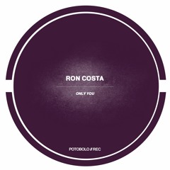Ron Costa - Only You [Potobolo Records]