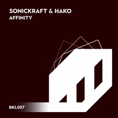 Sonickraft & Hako - Affinity [BLK Leaf Recordings]
