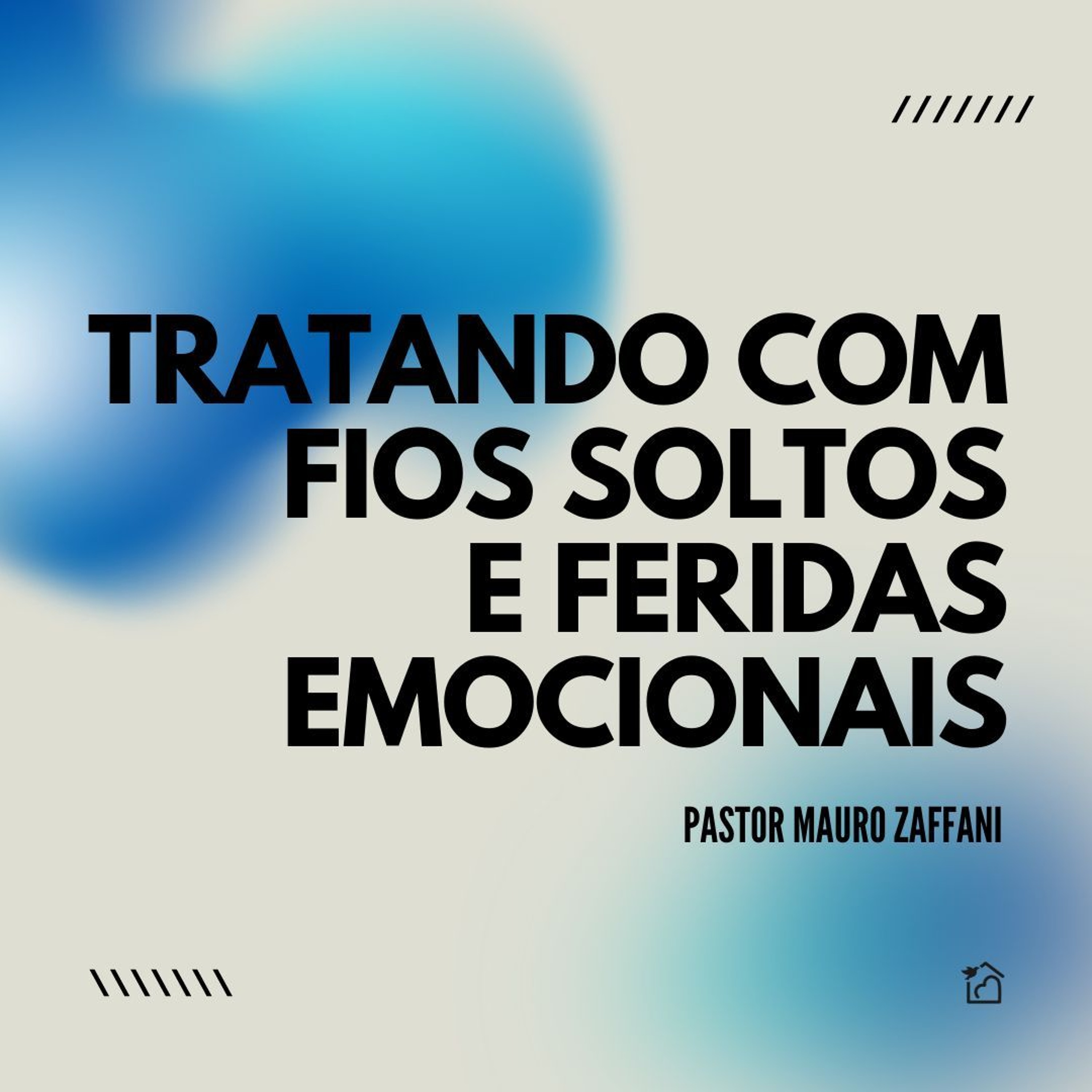 Tratando Com Fios Soltos E Feridas Emocionais - Pastor Mauro Zaffani 18/07/2024 episode artwork