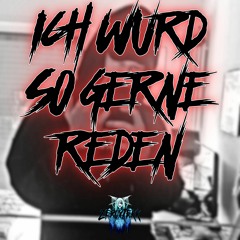 Ich Würd So Gerne Reden.. [HARDTEKK]
