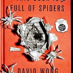 eBook PDF This Book Is Full of Spiders: Seriously, Dude, Don't Touch It (John Dies at the End,