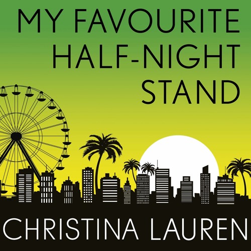 Stream My Favourite Half Night Stand by Christina Lauren read by