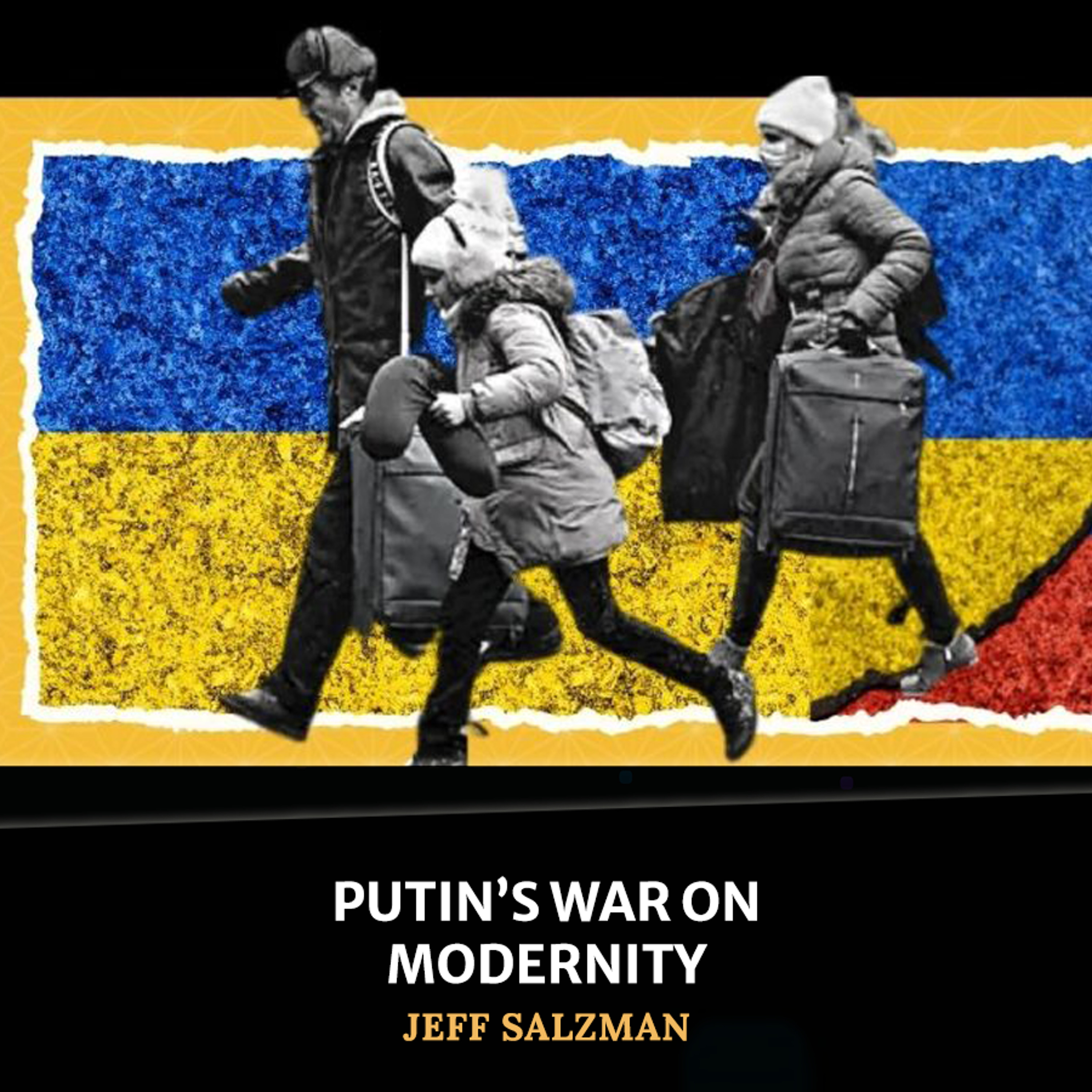 cover of episode Putin‘s War on Modernity