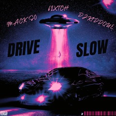 DRIVE SLOW (feat. DJKiddQue, FLXTCH)