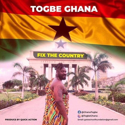 Fix The County(TOGBE GHANA)PRO BY QUICK ACTION