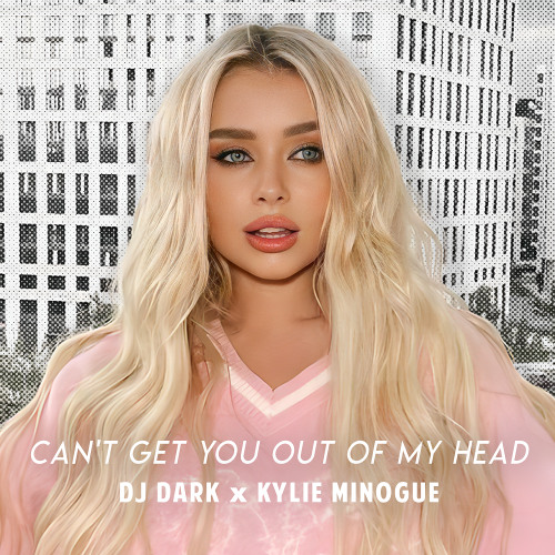 Stream Kylie Minogue - Can't Get You Out Of My Head (Dj Dark Cover