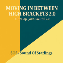Moving in Between High Brackets 2.0 ##Hip Hop Jazz Soulful