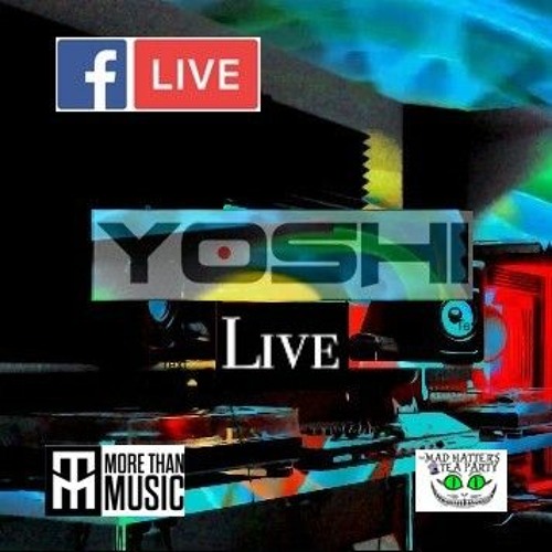 Yoshi Live - Episode 3 - 27/3/21 - More Than Music pres. Mad Hatters Tea Party