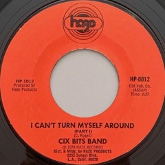 Cix Bits Band - I Can't Turn Myself Around (Rickys Edit)