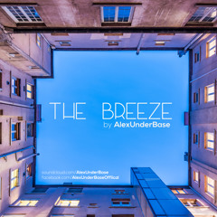 THE BREEZE By AlexUnder Base # 200 [Soundcloud]