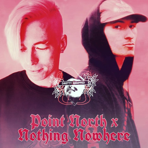 nothing,nowhere. x Point North Mashup