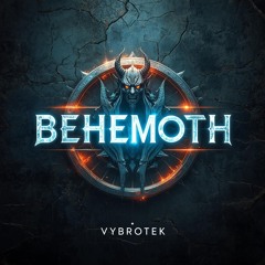 Vybrotek - Behemoth