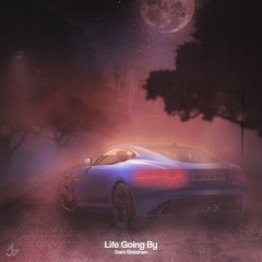 Life Going By (Prod by Flexus)