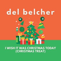I Wish it was Christmas Today (Christmas Treat) - Demo