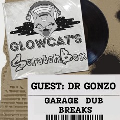 Scratchbox Ep 9: Dr Gonzo (UK Garage, Dub, Breaks)