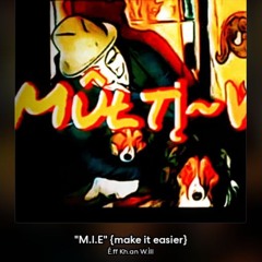 "IAM M.i.E" {make it easier}