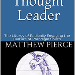 [Download] EPUB 💜 Evangelical Thought Leader: The Liturgy of Radically Engaging the
