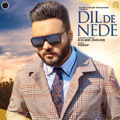 Dil De Nede x Kulbir Jhinjer (Slowed+Reverb)