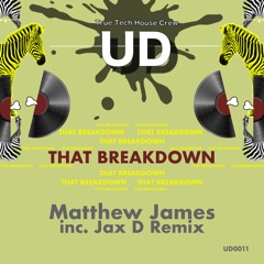 Matthew James - That Breakdown (Jax D Radio Remix) [UD]