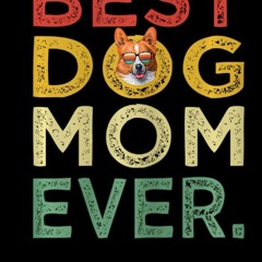 ⚡Read🔥PDF Womens Vintage Corgi Best Dog Mom Ever Mother's Day lined notebook: Mother journal no
