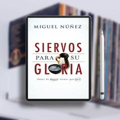 Siervos para Su gloria | Servants for His Glory (Spanish Edition). No Payment [PDF]