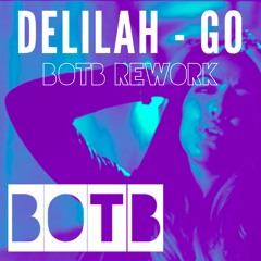Delilah - Go (BOTB ReWoRk) FREE DUB! FOLLOW @northtownrecordsuk  ON FB & INSTA!