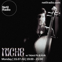 NICHE w/ Ikävä Pii & Krik 15.07.24