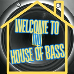 Welcome To My House Of Bass (Mastered) Vol. 1