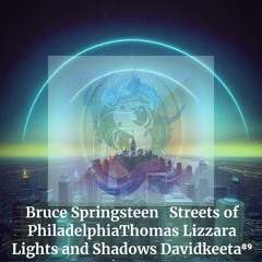 Bruce Springsteen   Streets Of PhiladelphiaThomas Lizzara   Lights And Shadows Davidkeeta⁸⁹