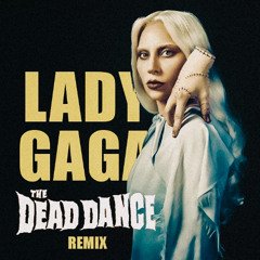 Lady Gaga The Dead Dance (DjCK Remix)