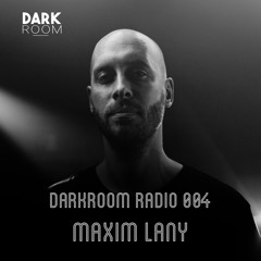 DARKROOM Radio 004 || Maxim Lany
