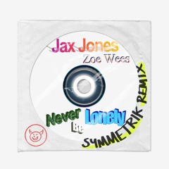 Jax Jones Feat Zoe Wees - Never Be Lonely (Symmetrik Remix)