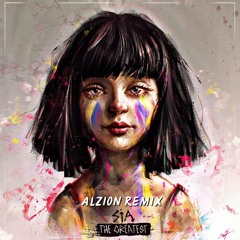 Sia - The Greatest (Alzion Remix)