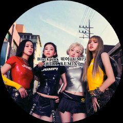 Blackpink - 뛰어(JUMP) CTRL Remix