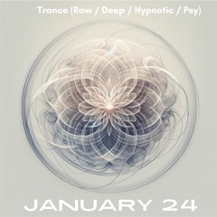Trance (Raw/Deep/Hypnotic/Psy) - Jan 2024
