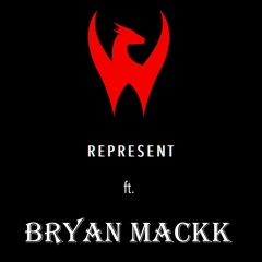Represent (ft. Bryan MackK)