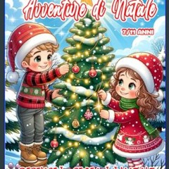 [Read Pdf] 📚 Avventure di Natale: Libro da Colorare per Bambini (7-11): Diventa il Protagonista di