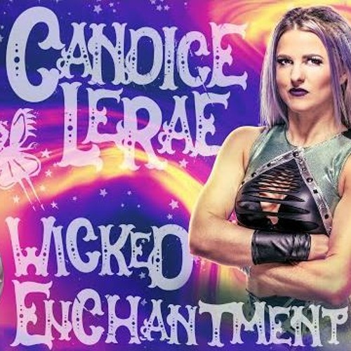 Candice LeRae - Wicked Enchantment (Entrance Theme)