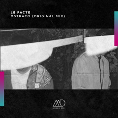 FREE DOWNLOAD: Le Pacte - Ostraco (Original Mix) [Melodic Deep]