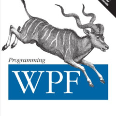 [GET] PDF 🎯 Programming WPF: Building Windows UI with Windows Presentation Foundatio