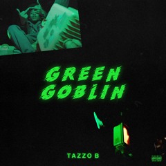 Green Goblin - Tazzo B (Prod. by EliWTF & Zuko)