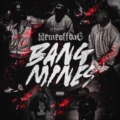 LilEmeOffDa6- Bang Mines