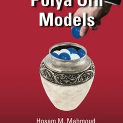 READ EPUB 📗 Polya Urn Models (Chapman & Hall/CRC Texts in Statistical Science) by  H