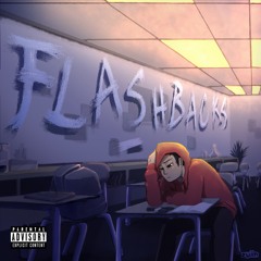 Flashbacks [prod. ZEROSAND1NES]