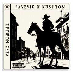ravevik & Ku$htom - Uptown Zaza