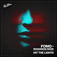 FOMO, Rhiannon Roze - Hit The Lights [HP212]