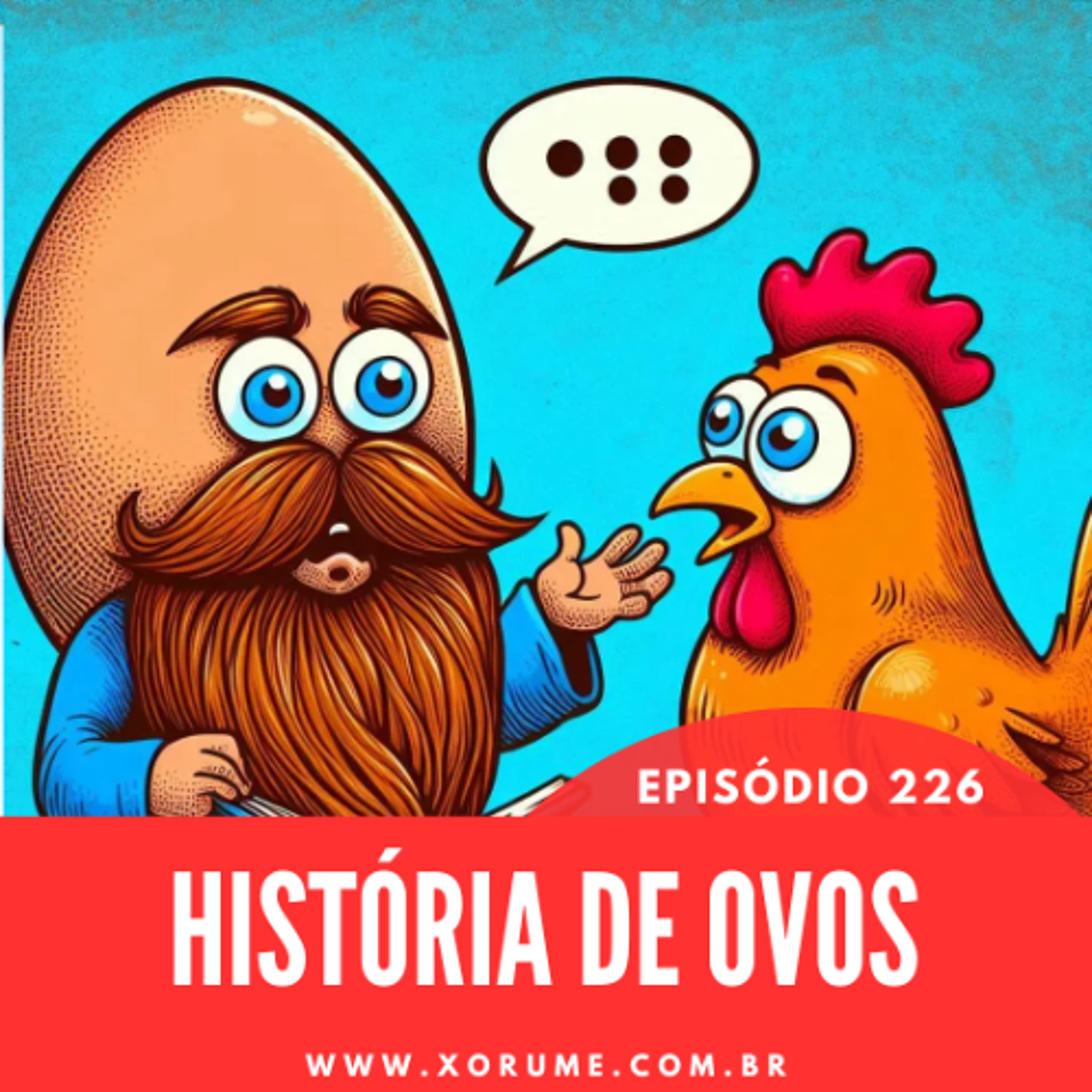 226 - EPISÓDIO 226 - HISTÓRIAS DE OVO