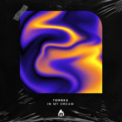 Torrex - In My Dream